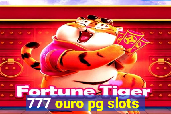 777 ouro pg slots